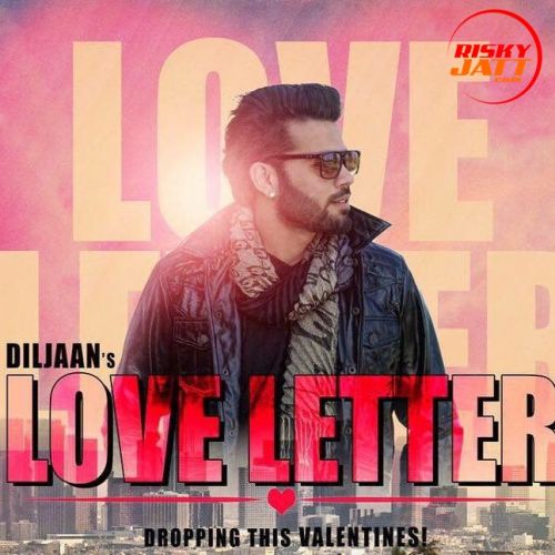 Love Letter Diljaan Mp3 Song Download