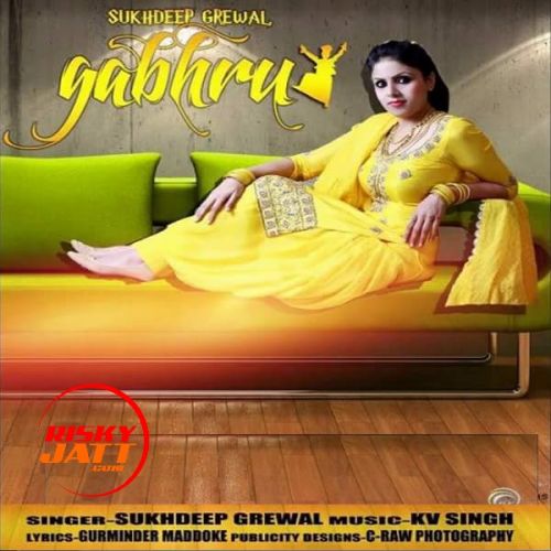 Gabhru Sukhdeep Grewal Mp3 Song Download