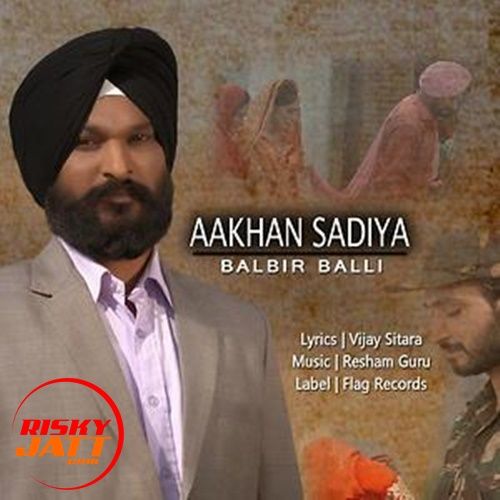 Aakhan Sadiyan Balbir Balli Mp3 Song Download