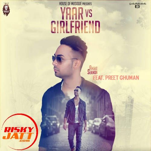 Yaar vs Girlfriend Amrit Sekhon Mp3 Song Download