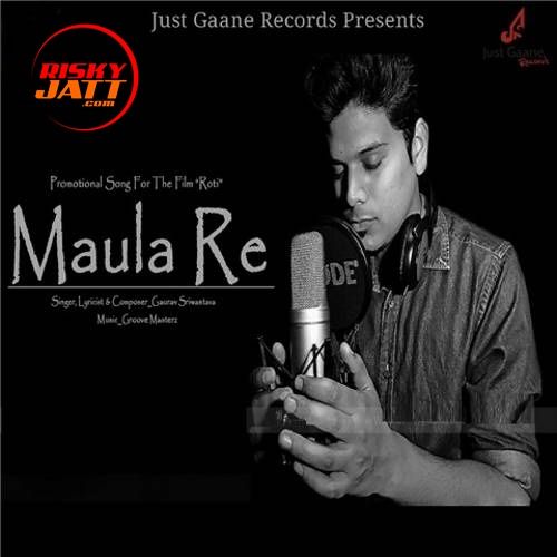 Maula Re Gaurav Sriwastava Mp3 Song Download