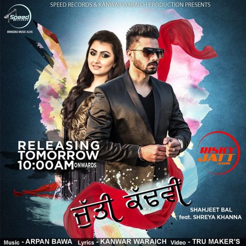 Jutti Kadvi Shahjeet Bal, Shreya Khanna Mp3 Song Download