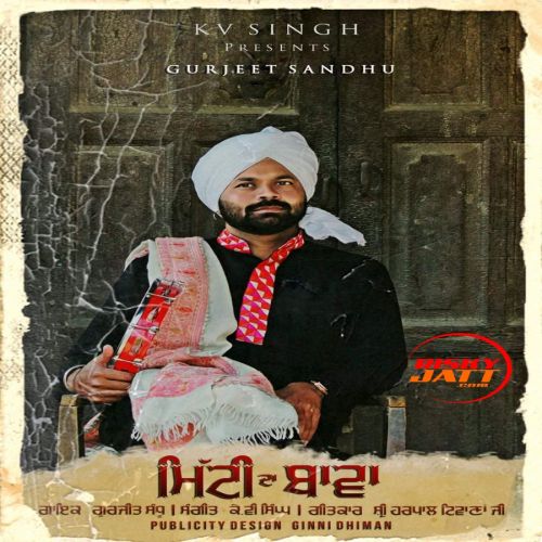 Mitti Da Bawa Gurjeet Sandhu Mp3 Song Download