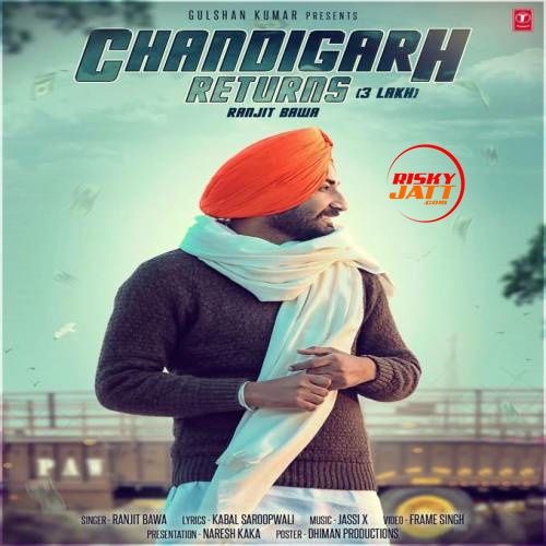 Chandigarh Returns (3 Lakh) Ranjit Bawa Mp3 Song Download