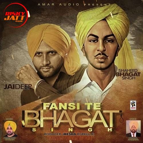 Fansi Te Bhagat Singh Jaideep Mp3 Song Download