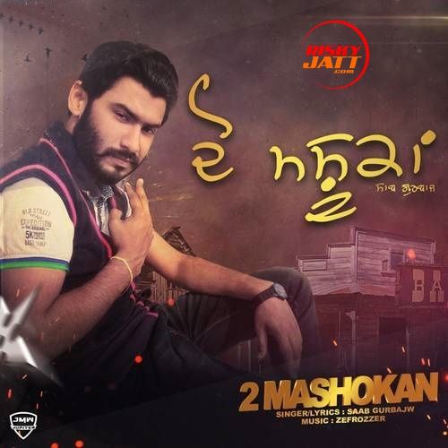 2 Mashokan Saab Gurbajw Mp3 Song Download