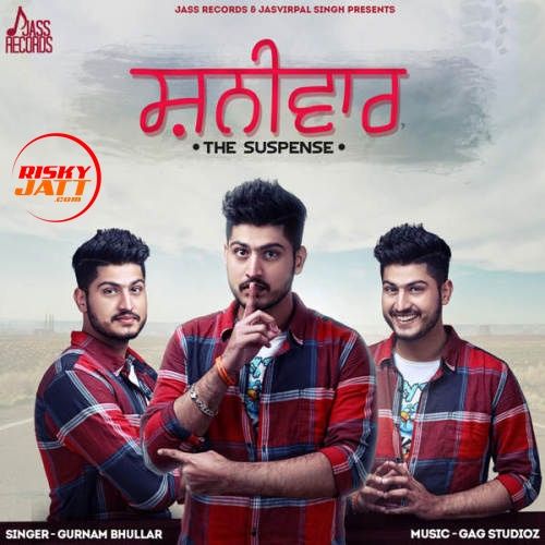 Shanivaar Gurnam Bhullar Mp3 Song Download