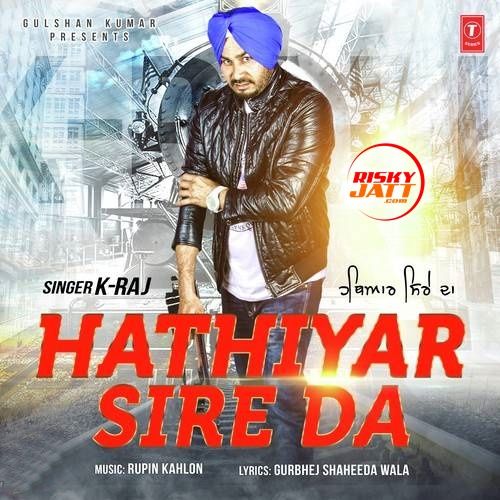 Hathiyar Sire Da K Raj Mp3 Song Download