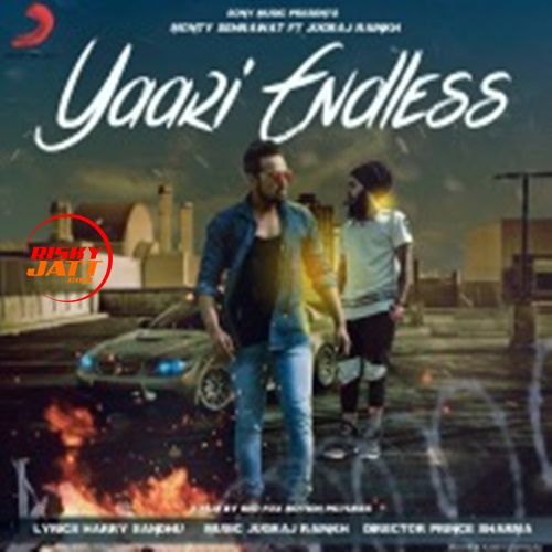 Yaari Endless Monty Sehrawat, Jay Bee Mp3 Song Download