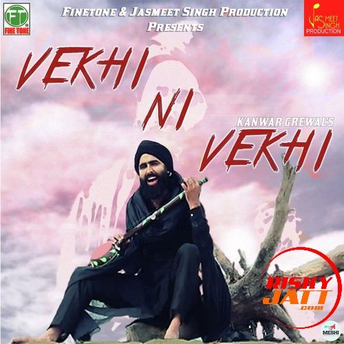 Vekhi Ni Vekhi Kanwar Grewal Mp3 Song Download