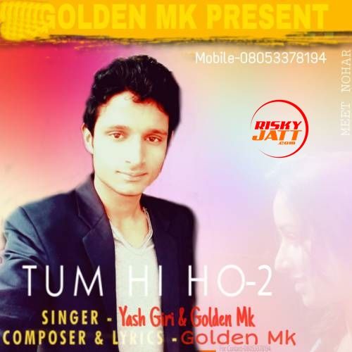 Tum hi Ho 2 Golden Mk, Yash Giri Mp3 Song Download