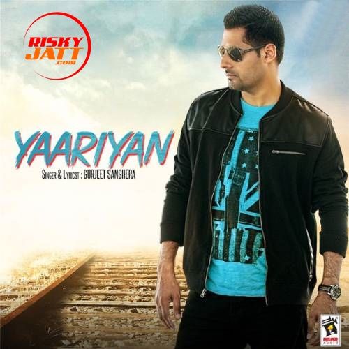 Yaarian Gurjeet Sanghera Mp3 Song Download