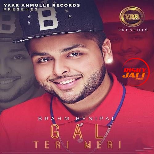 Gal Teri Meri Brahm Benipal Mp3 Song Download