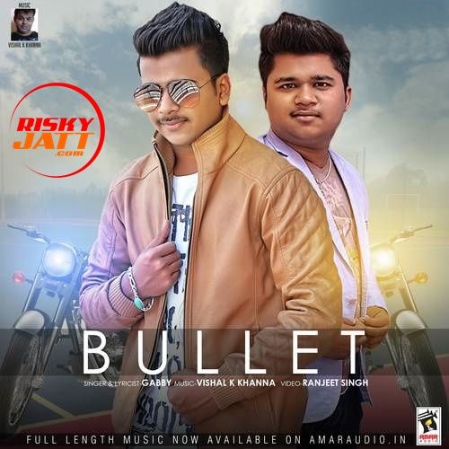 Bullet Gabby Mp3 Song Download