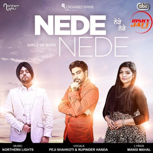 Nede Nede (DJ Mix) Peji Shahkoti, Rupinder Handa, Northern Lights Mp3 Song Download