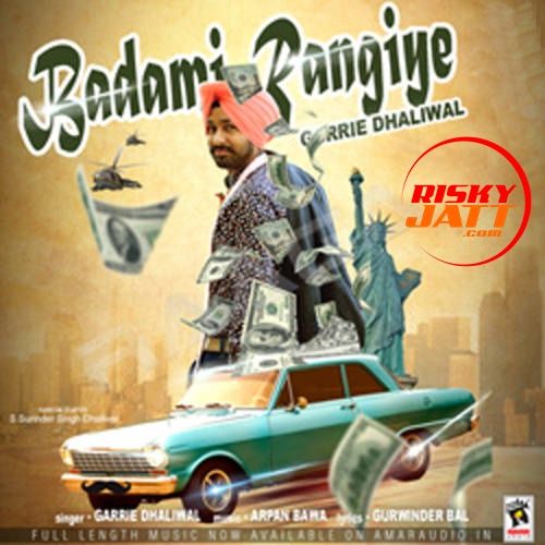 Badami Rangiye Garrie Dhaliwal Mp3 Song Download