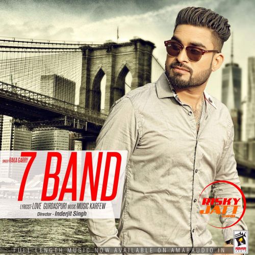 7 Band Raka Garry Mp3 Song Download