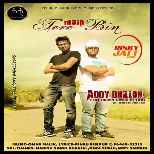 Main Tere Bin Addy Dhillon, Rocky Singh Attwal Mp3 Song Download