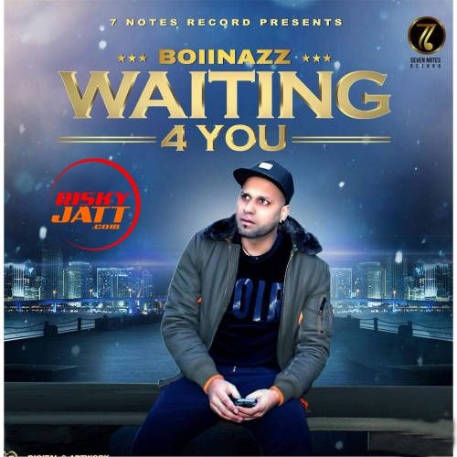 Waiting 4 You Boii Nazz Mp3 Song Download