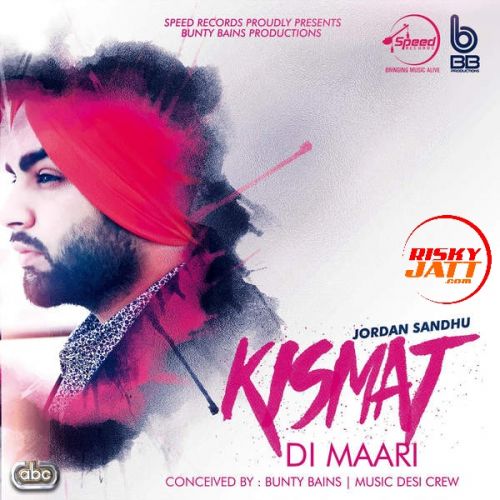 Kismat Di Maari Jordan Sandhu Mp3 Song Download