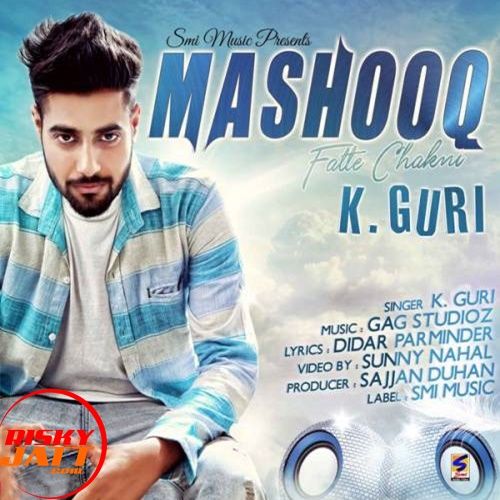 Mashooq Fatte Chakni K. Guri Mp3 Song Download