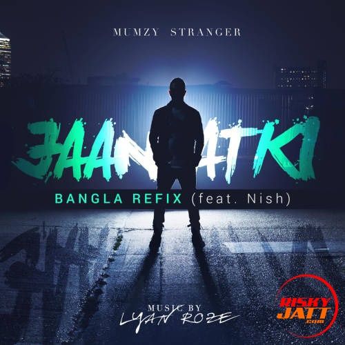 Jaan Atki (Bangla Refix) Mumzy Stranger Mp3 Song Download