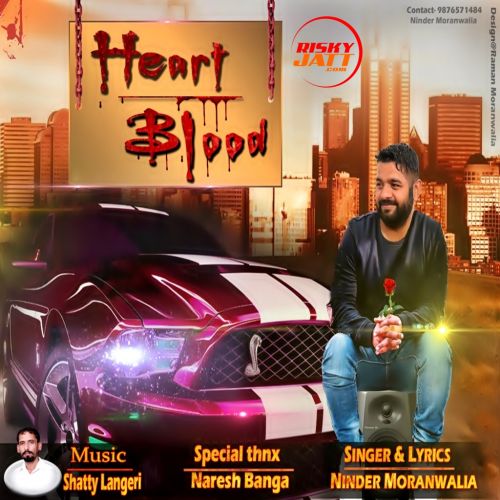 Heart Blood Ninder Moranwalia Mp3 Song Download