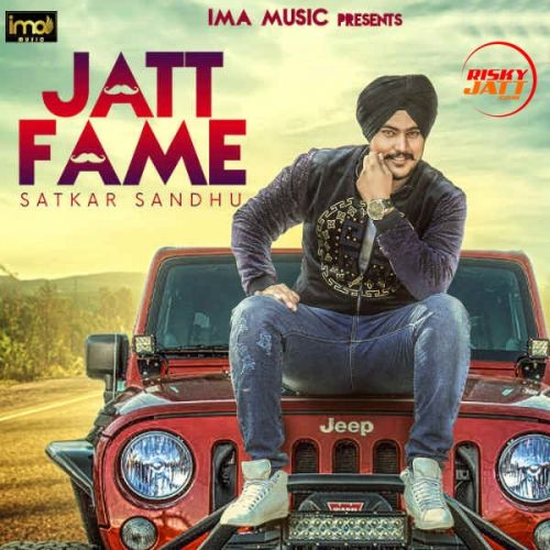 Jatt Fame Satkar Sandhu Mp3 Song Download