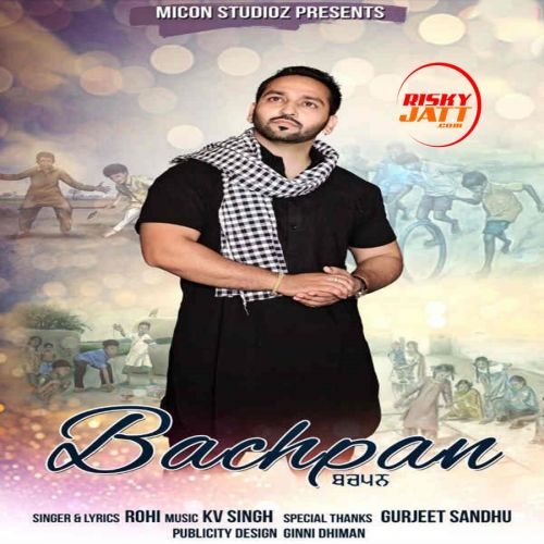 Bachpan Rohi Mp3 Song Download