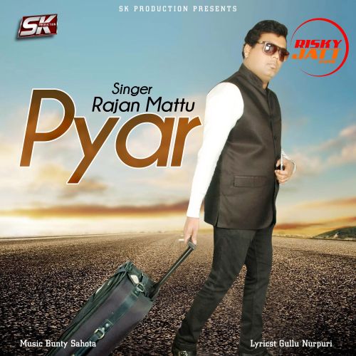 Pyar Rajan Mattu Mp3 Song Download