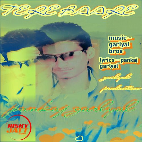 Tere Baare Pankaj Garlyal Mp3 Song Download