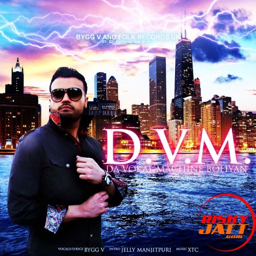 Da Vokal Machine By Jelly Manjitpuri and Bygg V full album mp3 songs