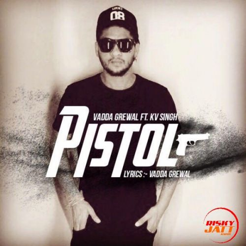 Pistol Vadda Grewal Mp3 Song Download