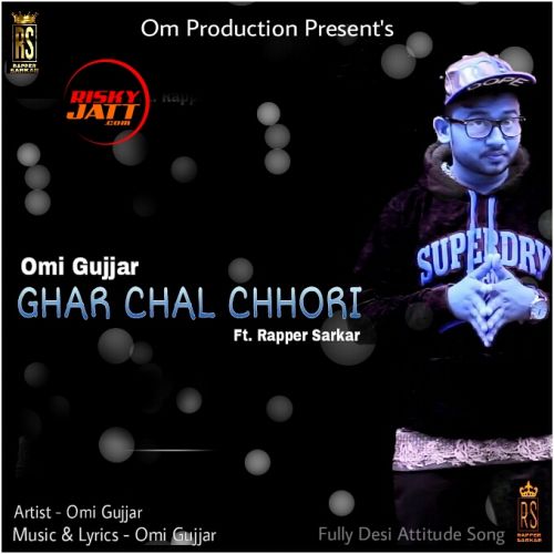 Ghar Chal Chhori Rapper Sarkar, Omi Gujjar Mp3 Song Download