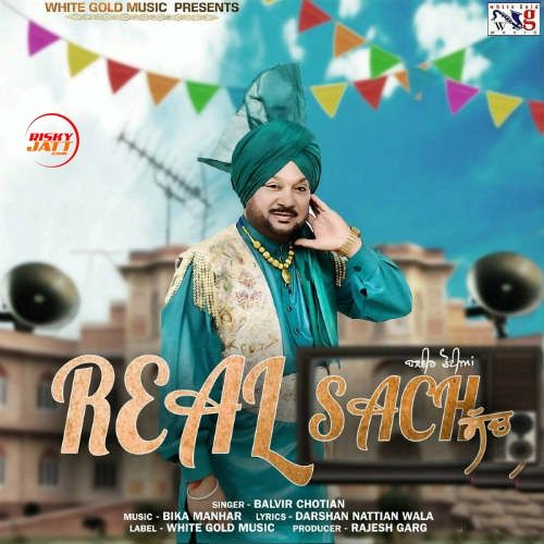 Real Sach Balvir Chotian Mp3 Song Download