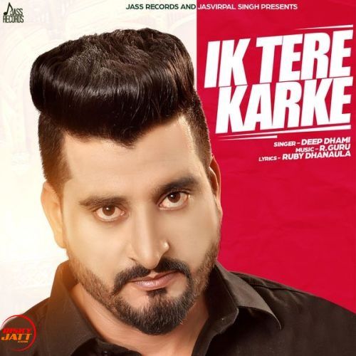 Ik Tere Karke Deep Dhami Mp3 Song Download