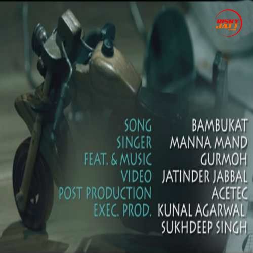 Bambukat Manna Mand Mp3 Song Download