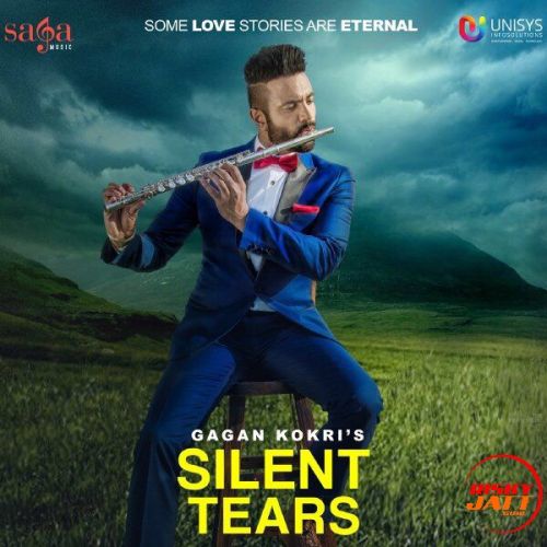 Silent Tears Gagan Kokri Mp3 Song Download