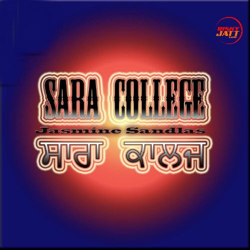 Sara College Jasmine Sandlas Mp3 Song Download