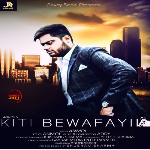 Kiti Bewafaii Anmol, Addy Mp3 Song Download