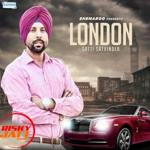 London Satti Satvinder Mp3 Song Download