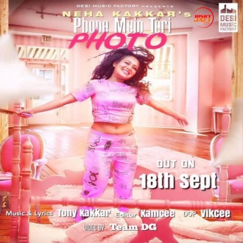 Phone Mein Teri Photo Neha Kakkar Mp3 Song Download