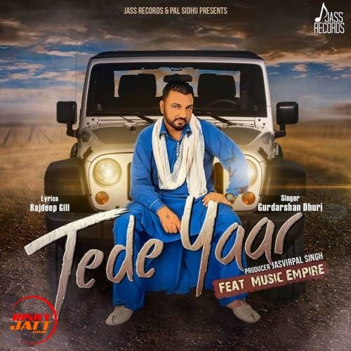 Tede Yaar Gurdarshan Dhuri Mp3 Song Download