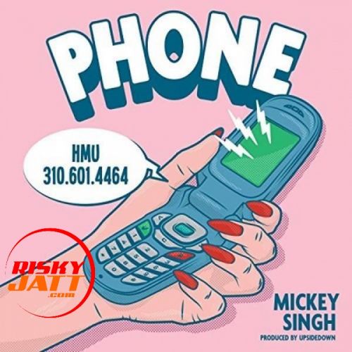 Phone Mickey Singh Mp3 Song Download