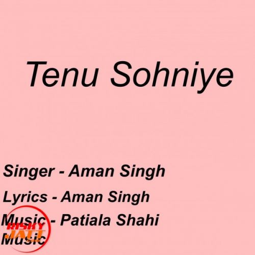 Tenu Sohniye Aman Singh Mp3 Song Download