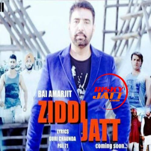 Ziddi Jatt Bai Amarjit Mp3 Song Download