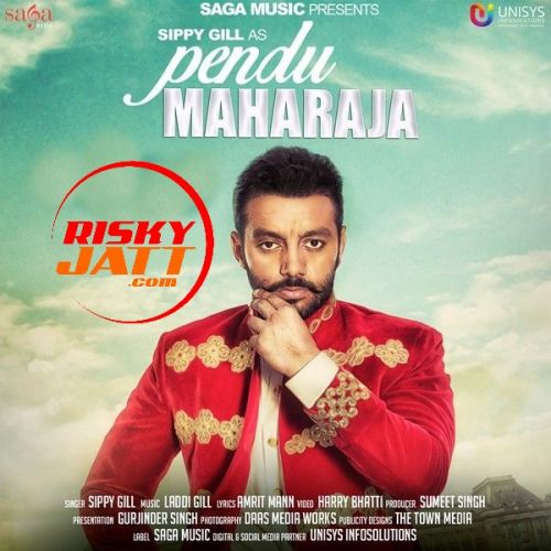 Pendu Maharaja Sippy Gill Mp3 Song Download