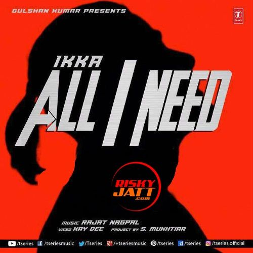 All I Need Ikka Mp3 Song Download