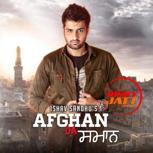 Afgan Da Saman Ishav Sandhu Mp3 Song Download