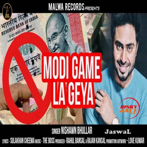 Modi Game La Geya Nishawn Bhullar Mp3 Song Download